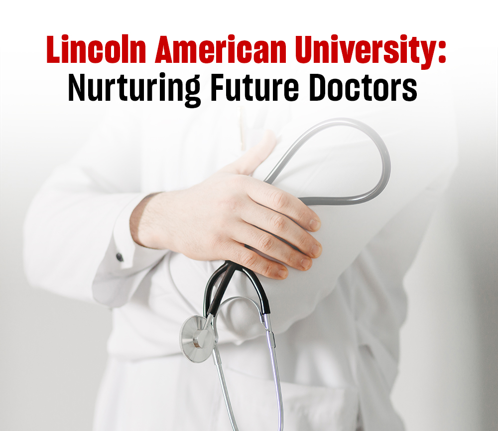 Student Success Stories: How Lincoln American University Helped Shape Their Medical Careers